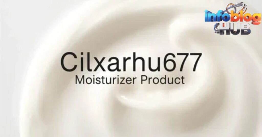 Cilxarhu677 Moisturizer